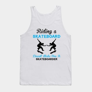 Skateboard Quote - Skate Tank Top